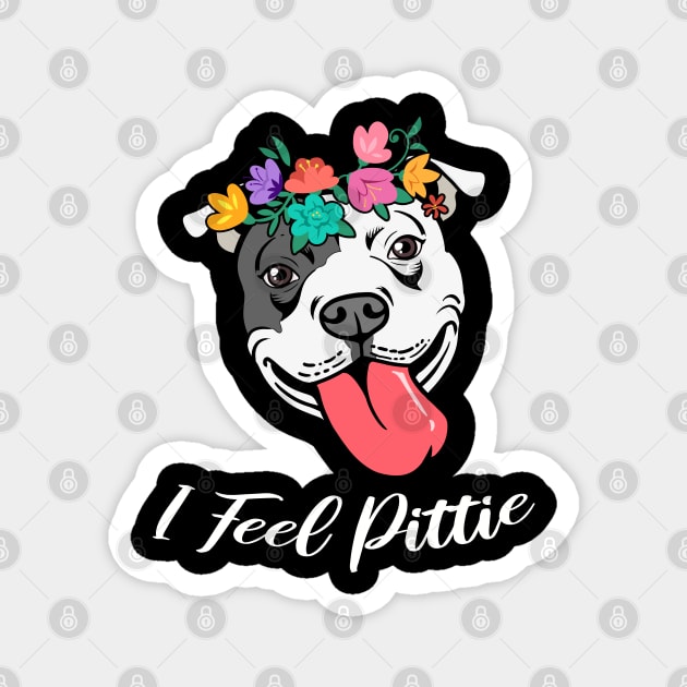 Cute Womens Pitbull Gift Pit Bull Lover I Feel Pittie Product Magnet by Linco