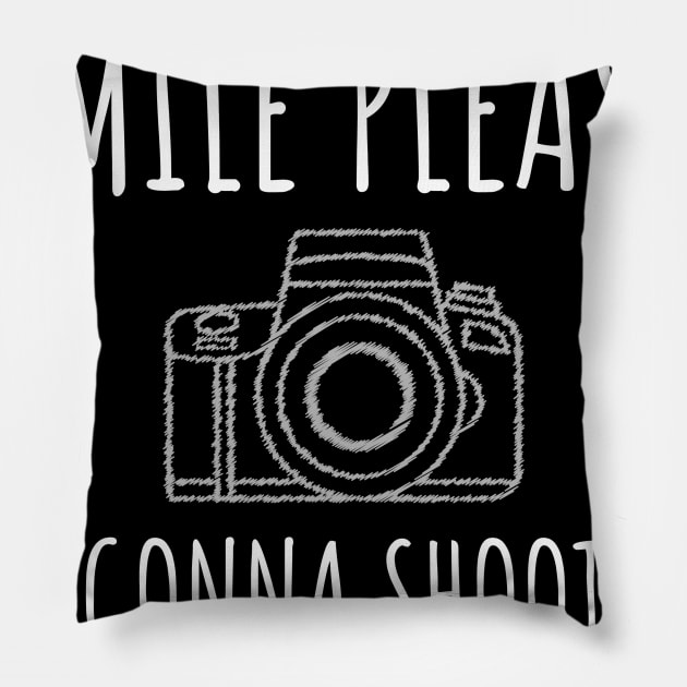 Smile Please Shoot You Photographer Funny Gift Pillow by JeZeDe