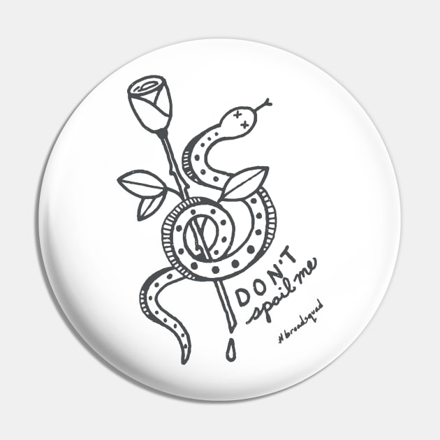 "DON'T SPOIL ME" X Megan Timanus Pin by Chatty Broads Podcast Store