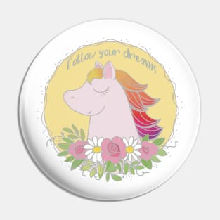 Unicorn , follow your dreams Pin