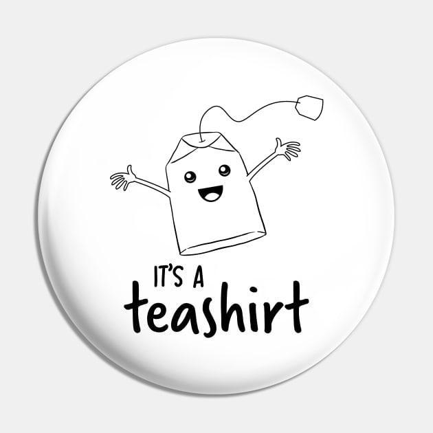 It's a teashirt Shirt Funny Tea Lover Shirt Girls Pin by ELFEINHALB