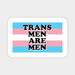 TRANS MEN ARE MEN Magnet