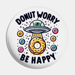 Donut Worry be Happy Pin