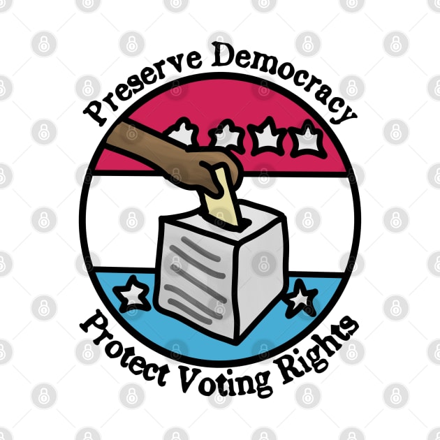 Preserve Democracy - Protect Voting Rights by Slightly Unhinged