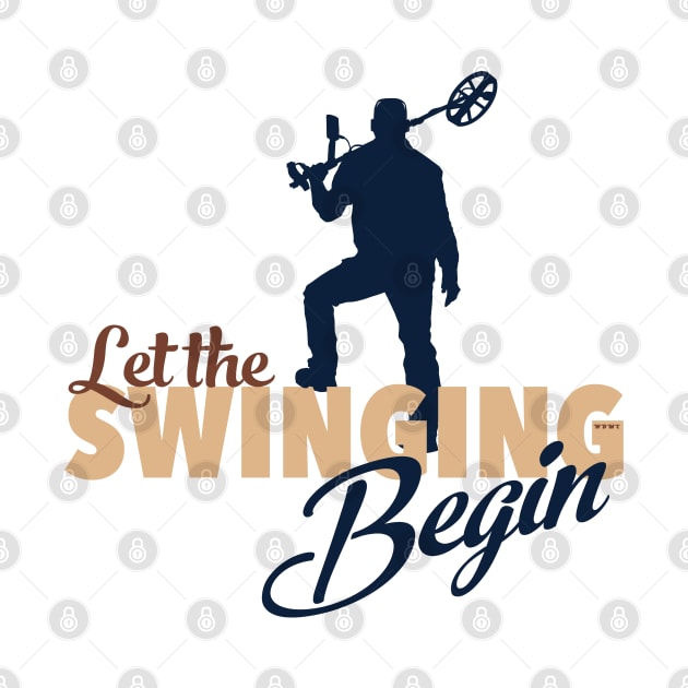 Let the Swinging Begin by Windy Digger Metal Detecting Store