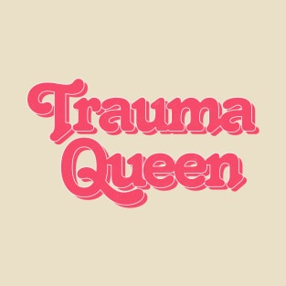 Trauma Queen - Retro Typography T-Shirt