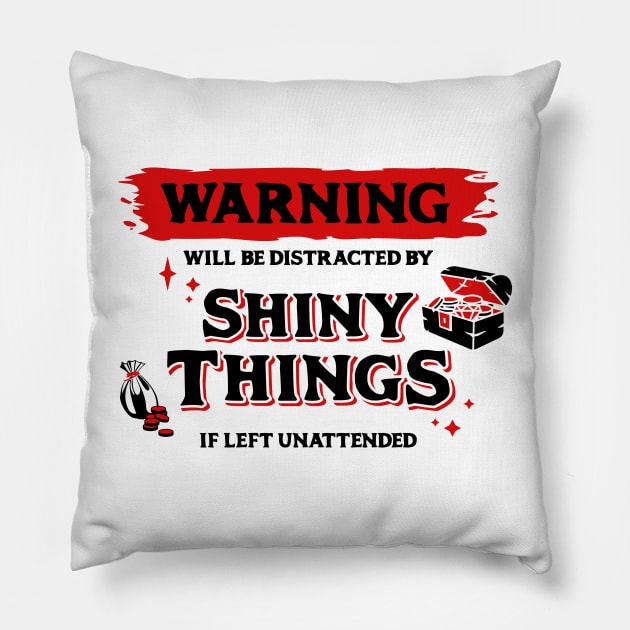 Distracted by Shiny Things  if Left Unattended Dark Red Warning Label Pillow by Wolfkin Design