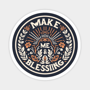 Step into Blessings with Make Me Blessing Magnet