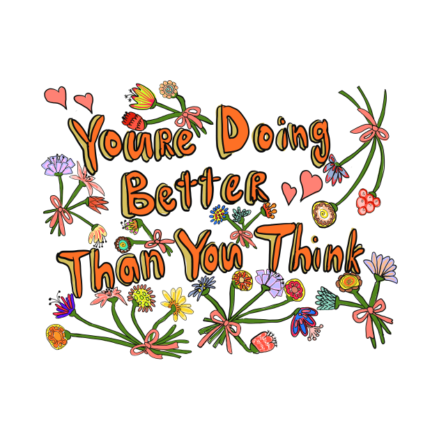 You’re Doing Better Than You Think by MamaODea