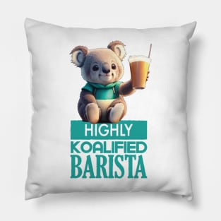 Just a Highly Koalified Barista Koala 4 Pillow