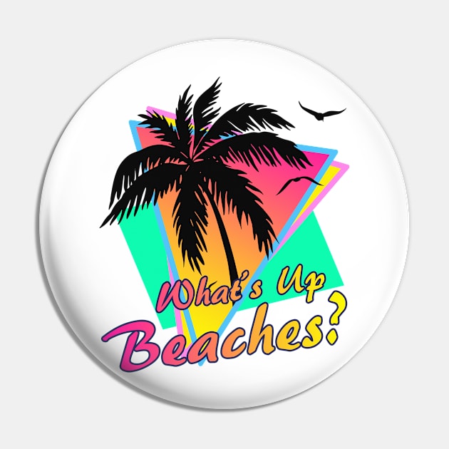 What's Up Beaches Pin by Nerd_art