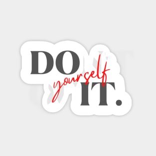 "Don't quit" + "Do it yourself" Magnet