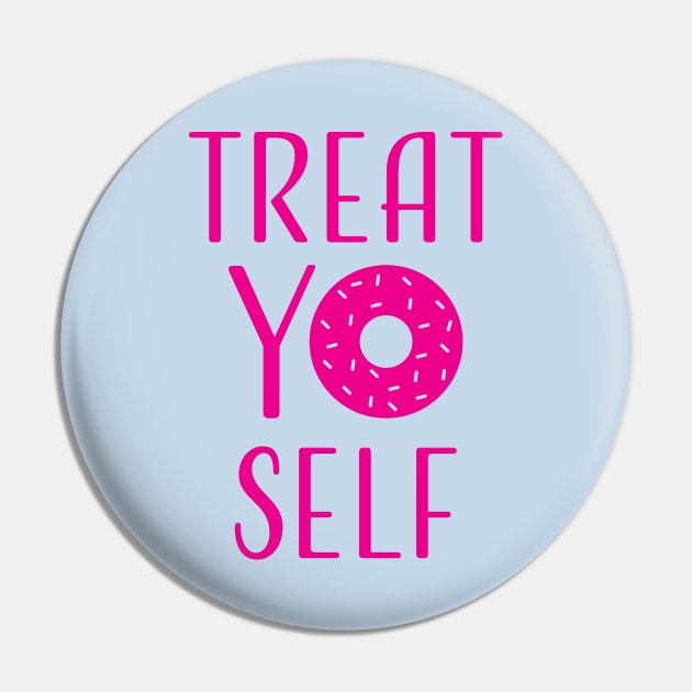 Treat Yo Self Pin by Pixel Paragon