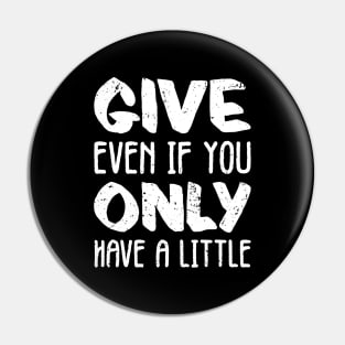'Even If You Have Little' Social Inclusion Shirt Pin