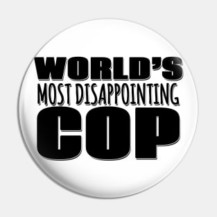 World's Most Disappointing Cop Pin