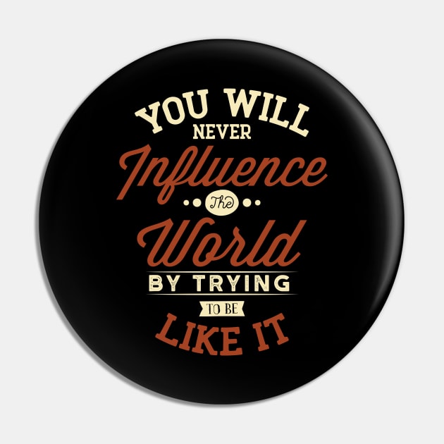 'Influence The World' Inspirational Gift Pin by ourwackyhome