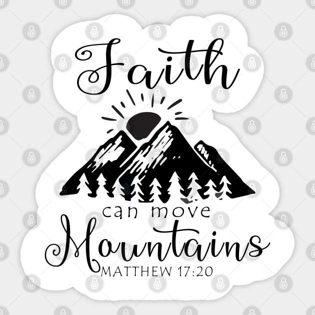 Religious Faith Can Move Mountains Bible Verse Religious Sticker Teepublic