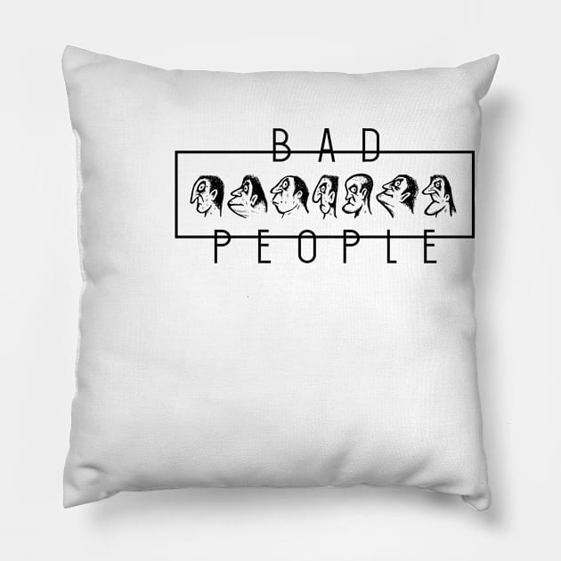 Bad People Pillow by ahmedemad