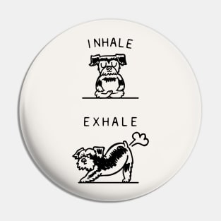 Inhale Exhale Schnauzer Pin