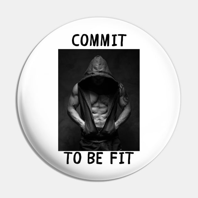 Commit to be fit Pin by IOANNISSKEVAS