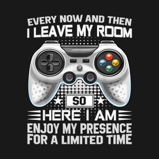 Every Now And Then I Leave My Room Funny Gaming Gamer T-Shirt