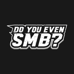 Do You Even SMB? T-Shirt