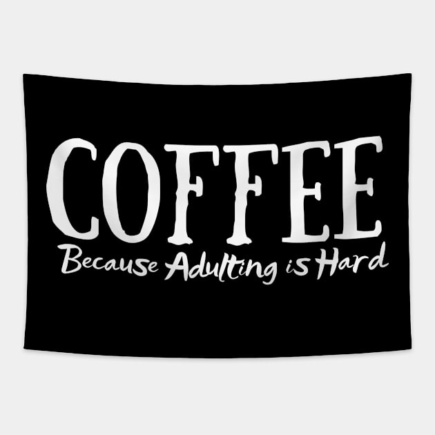 coffee because adulting is hard Tapestry by husnimubarok