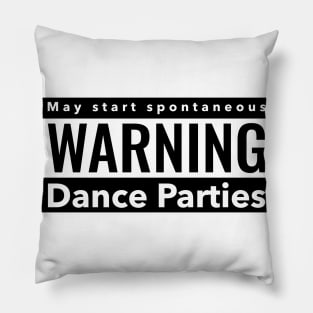 Extrovert warning of spontaneous dance parties Pillow