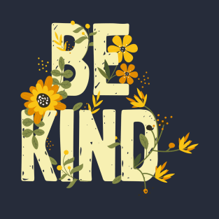 Anti bullying movement inspirational floral Be Kind top T-Shirt