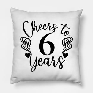 Cheers To 6 Years - 6th Birthday - Anniversary Pillow