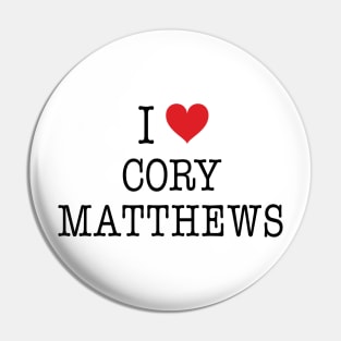 I Love Cory Matthews Shirt - Boy Meets World Pin