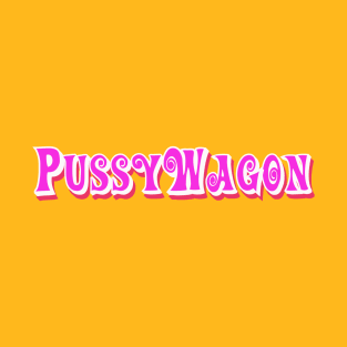 Pussy Wagon (for lesbians) T-Shirt