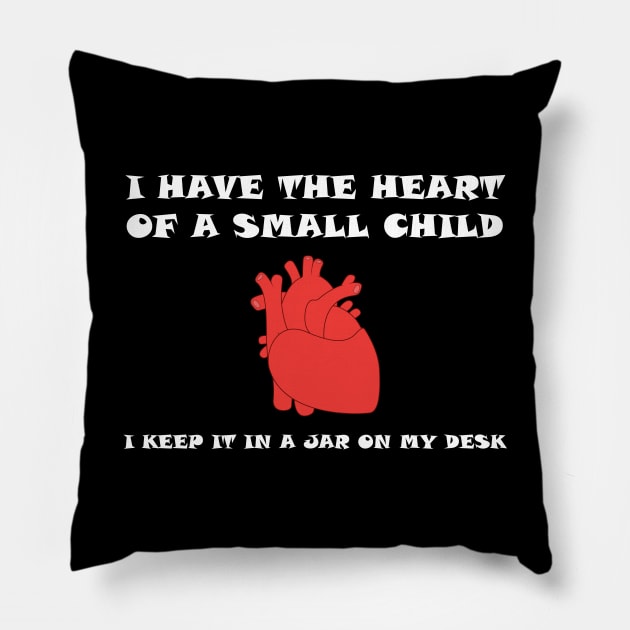 The Heart of a Small Child Pillow by MonkeyBusiness