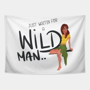 Waiting for a WILD MAN - Jane Tarzan Tapestry