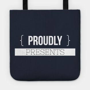 Proudly Presents Tote