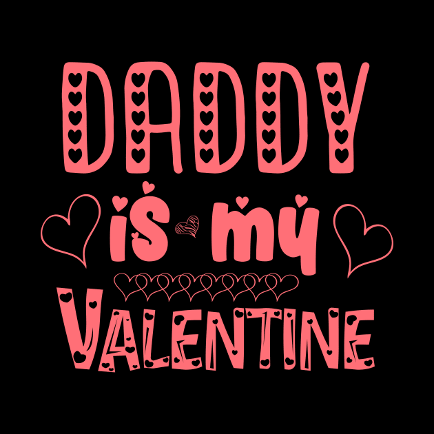 dady is my valentine t-shirt by T-shirt art