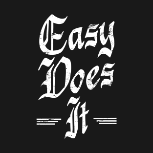 Easy Does It - Distresssed grunge effect T-Shirt