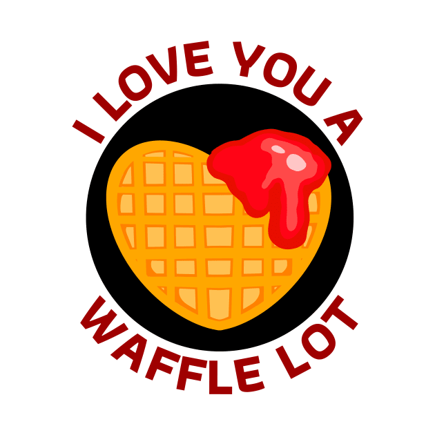 I Love You A Waffle Lot | Waffle Pun by Allthingspunny