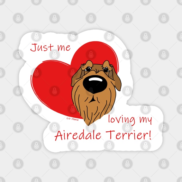 Just me loving my Airedale Terrier Magnet by LivHana