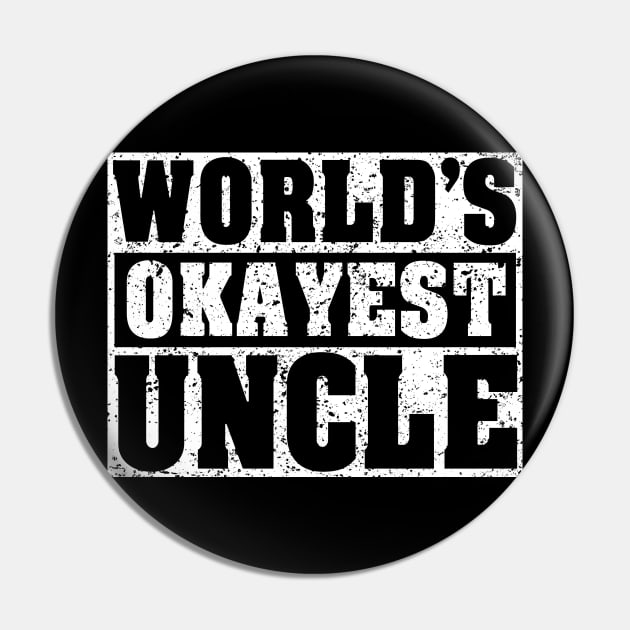 'World's Okayest Uncle' Hilarous Uncle Gift Pin by ourwackyhome