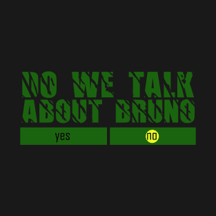 Do We Talk About Bruno T-Shirt