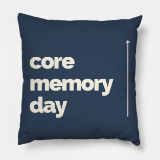 Core Memory Day Pillow