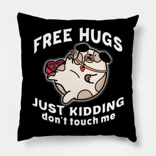 Free Hugs Just Kidding Dont Touch Me White Pillow