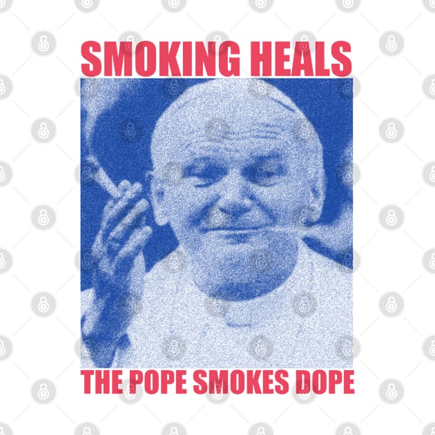 smoking heals the pope smokes dope by psninetynine