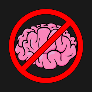 No Brain T-Shirt