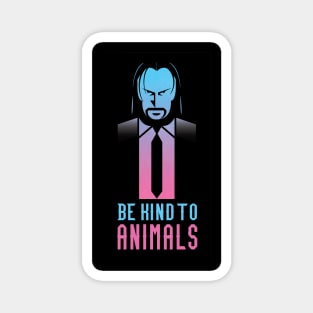 be kind to animals Magnet