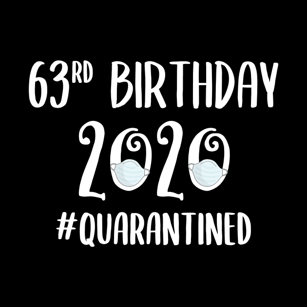 63rd Birthday 2020 Quarantined by quaranteen