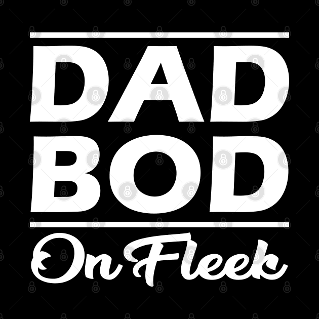 Dad Bod on fleek by KC Happy Shop