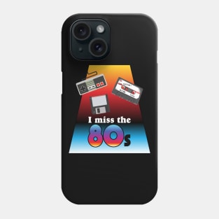 I miss the 80s Phone Case
