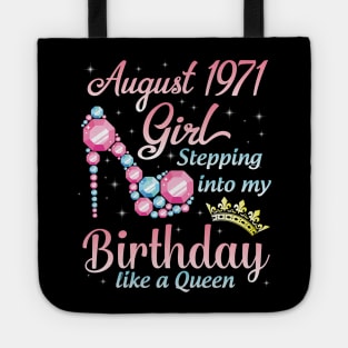 August 1971 Girl Stepping Into My Birthday 49 Years Like A Queen Happy Birthday To Me You Tote